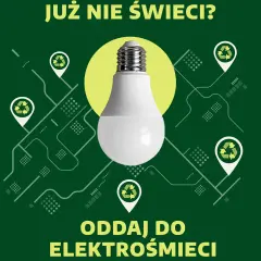 Już nie świeci? Dowiedz się, gdzie wyrzucić żarówkę LED. Oddaj do elektrośmieci.